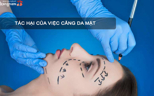  tác hại của việc căng da mặt